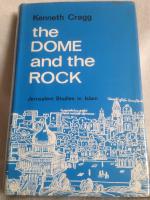 The Dome and the Rock: Jerusalem studies in Islam