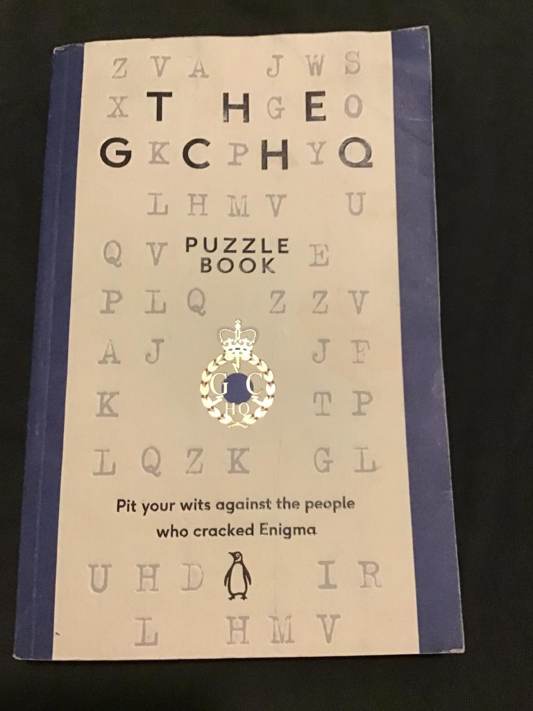 The G C H Q Puzzle Book - Pit you wits against the people who cracked Enigma