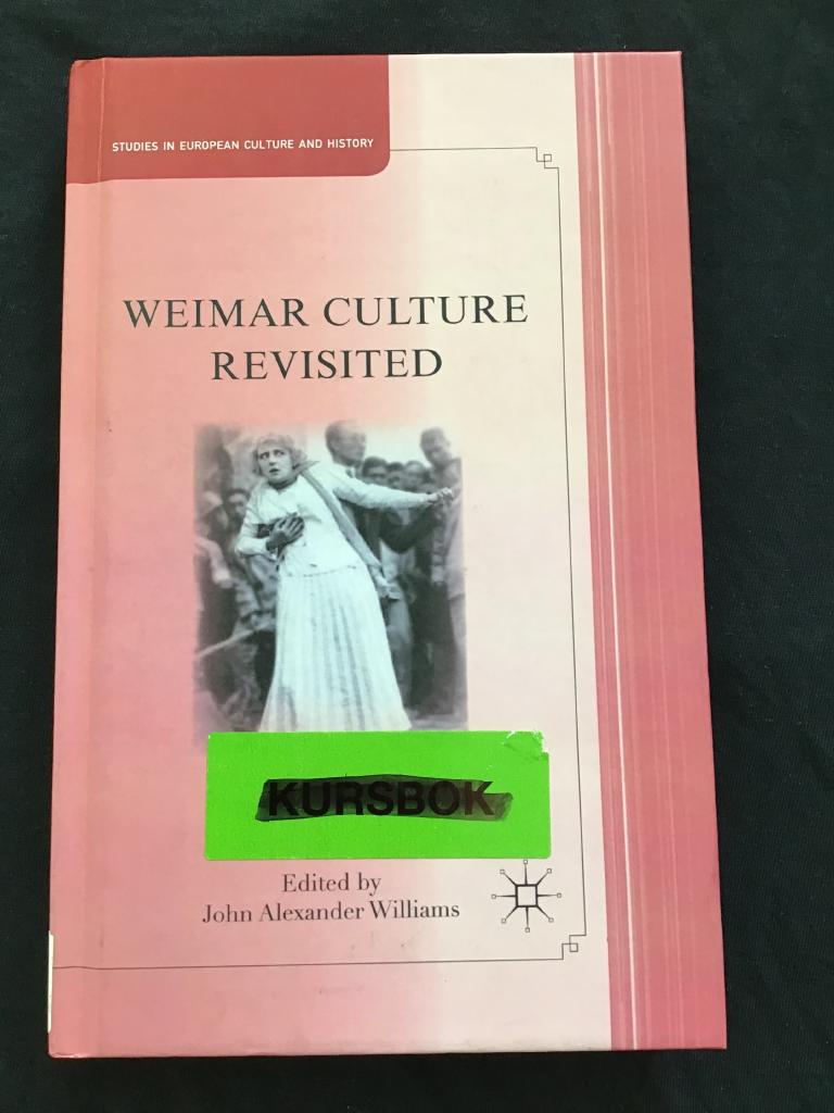Weimar Culture Revisited (Studies in European Culture and History)