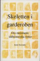Skeletten i garderoben. Om rasismens idéhistoriska rötter