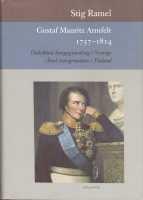 Gustaf Mauritz Armfelt 1757-1814 : dödsdömd kungagunstling i Sverige, ärad statsgrundare i Finland