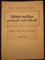 Mötet mellan centralt och lokalt. Studier i Uppländska byordningar.