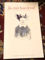 Ja, må han leva! 22 kvinnor om August Strindberg.
