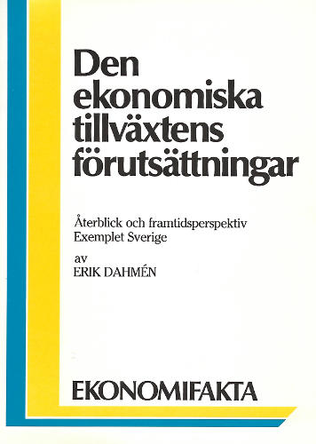 Den ekonomiska tillväxtens förutsättningar. Återblick och framtidsperspektiv. Exemplet Sverige