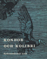 Kondor och kolibri. Sydamerikansk lyrik
