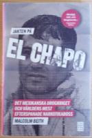 Jakten på El Chapo - det Mexikanska drogkriget och världens mest efterspanade narkoitkaboss