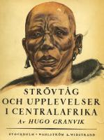 Strövtåg och upplevelser i Centralafrika. Två års färder i Kenya Colony