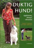Duktig hund! : uppfostran, dressyr, viltrenhet