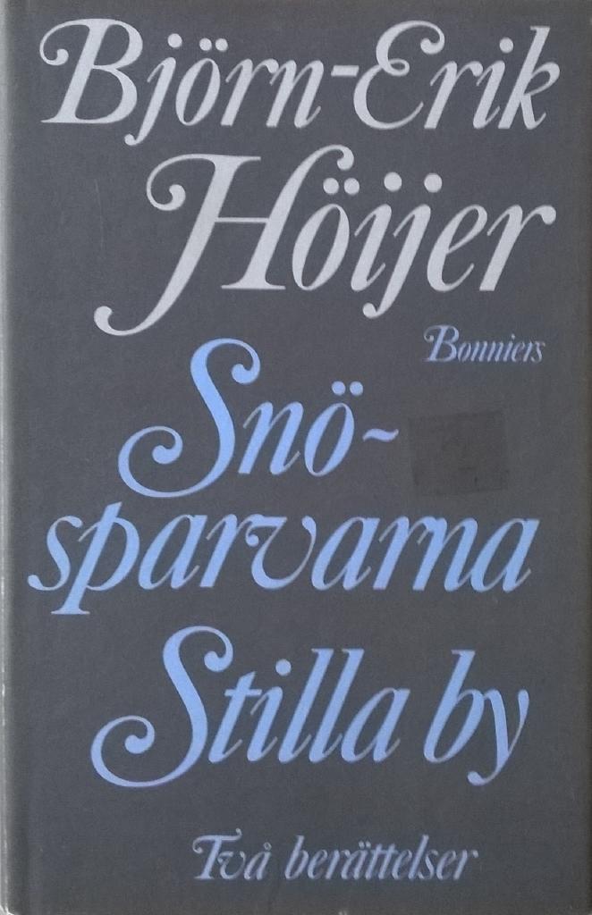 SNÖSPARVARNA + STILLA BY. Två berätttelser.