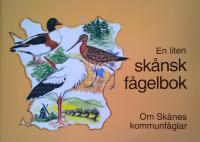 EN LITEN SKÅNSK FÅGELBOK. Om Skånes kommunfåglar.