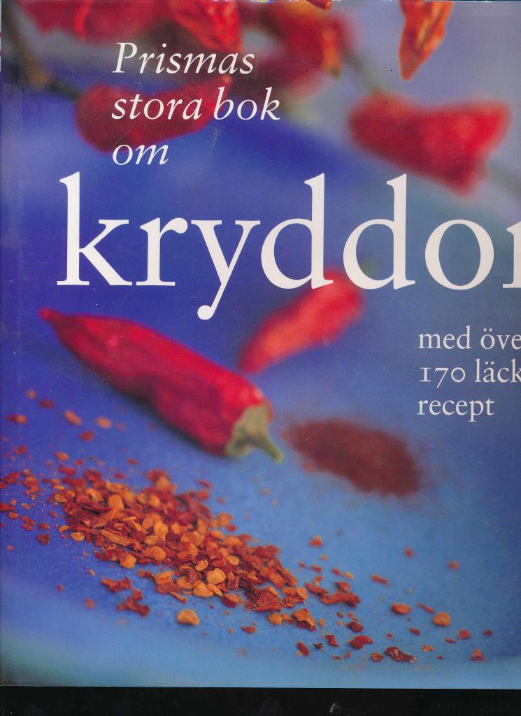 Prismas stora bok om kryddor : med över 170 läckra recept