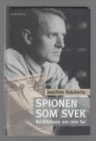 Spionen som svek. Berättelsen om min far.