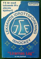 "Lirarnas lag" 75 år med Leksands IF:s största hjältar!