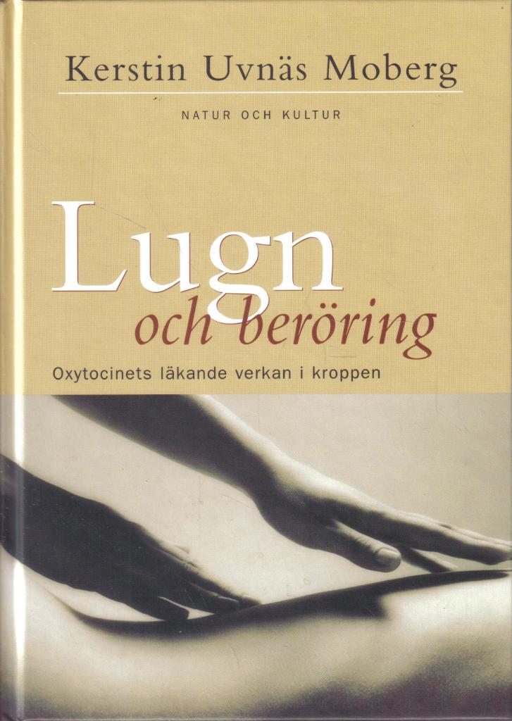 Lugn och beröring - Oxytocinets läkande verkan i kroppen