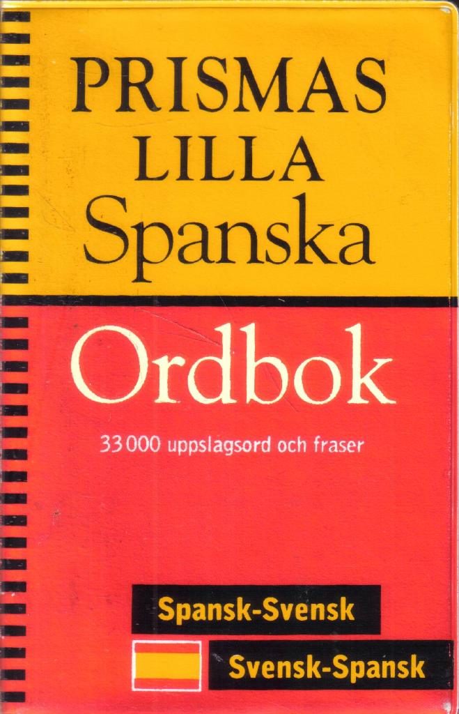 Prismas lilla spanska ordbok .Spansk-svensk/Svensk-spansk.33000 uppslagsord och fraser