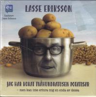 Jag har kokat tvåhundratusen potatisar - men kan inte erinra mig en enda av dessa-Ljudbok.3 CD