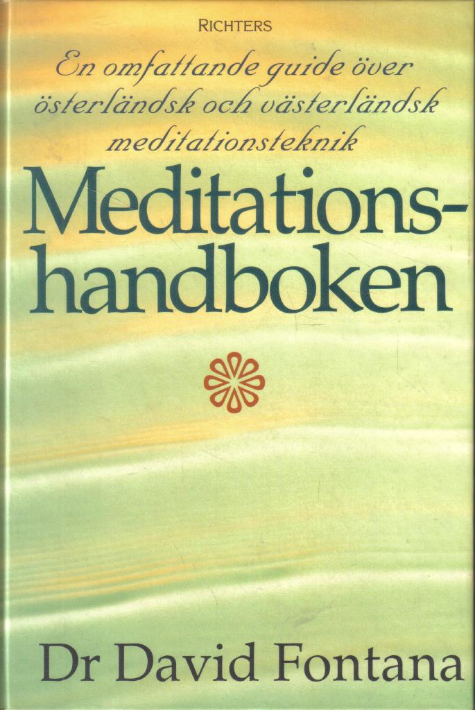 Meditationshandboken . En omfattande guide över västerländsk och österländsk meditationsteknik