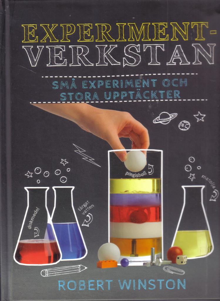 Experimentverkstan . Små experiment och stora upptäckter