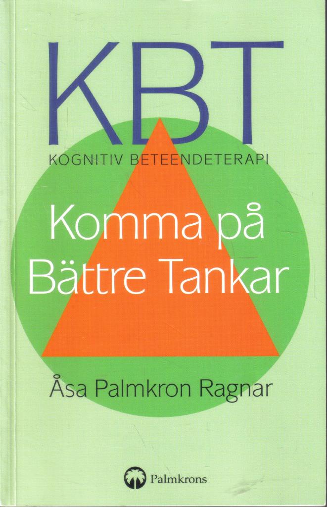 KBT kognitiv beteendeterapi .Komma på bättre tankar