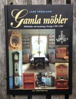 Gamla möbler. Möbelstilar och inredning i Sverige 1700-1950