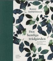 Den hemliga trädgården : om trädgårdar i litteratur och verklighet