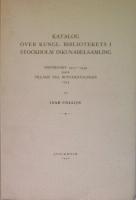 Katalog över Kungl. Bibliotekets i Stockholm inkunabelsamling. Nyförvärv 1915-1939 jämte tillägg till huvudkatalogen 1914