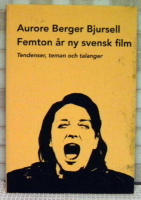 Femton år ny svensk film : tendenser, teman och traditioner