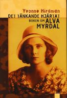 Det tänkande hjärtat - Boken om Alva Myrdal