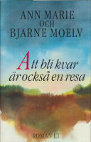 Att bli kvar är också en resa : roman