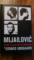 Mijailovic : berättelsen om en mördare