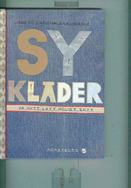 Sy kläder : på nytt, lätt, roligt sätt
