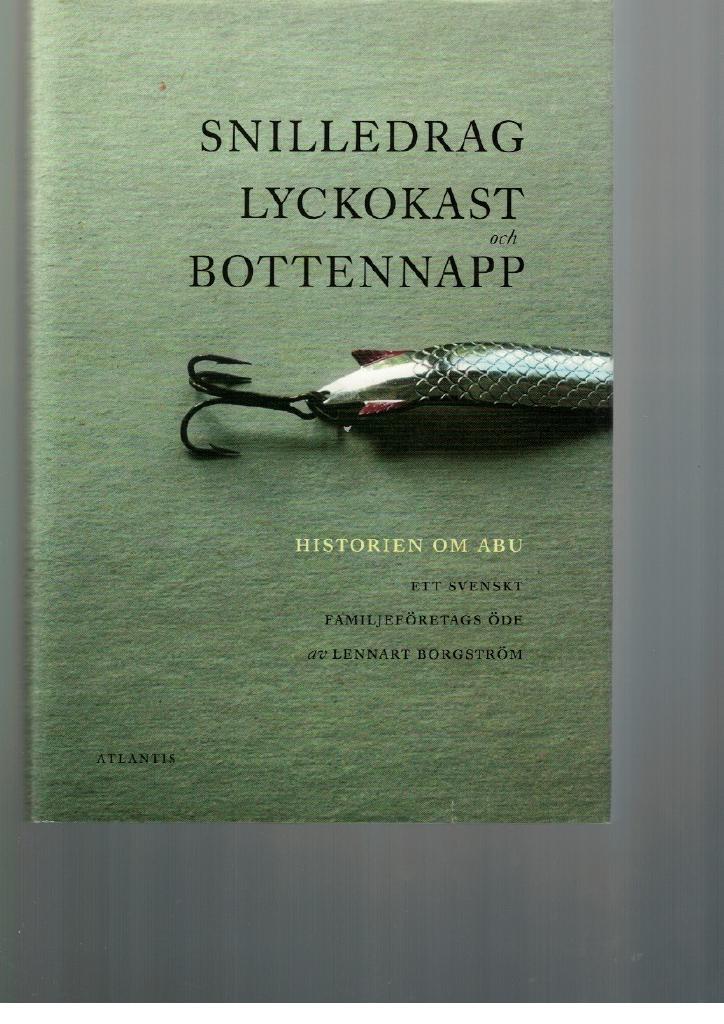 Snilledrag, lyckokast och bottennapp : historien om ABU - ett familjeföretags öde