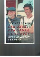 Den unge, den gamle och havet : över Atlanten i en Vega