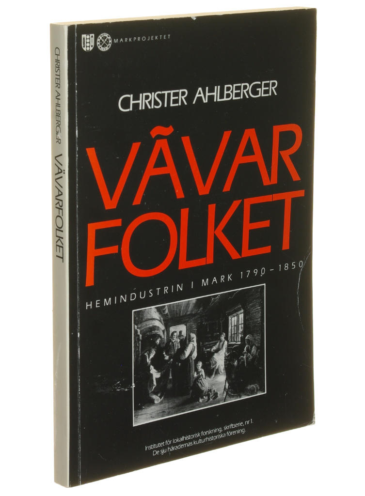 Vävarfolket : hemindustrin i Mark 1790-1850
