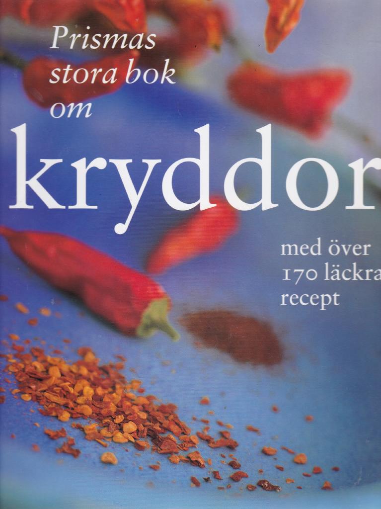 Prismas stora bok om kryddor : med över 170 läckra recept