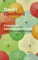 I trygghetsnarkomanernas land : Sverige och det nationella paniksyndromet