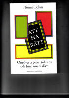 ATT HA RÄTT OM ÖVERTYGELSE,TOLERANS OCH FUNDAMENTALISM