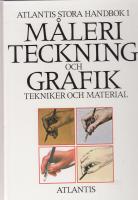 Atlantis stora handbok i måleri, teckning och grafik : tekniker och materia