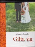 Gifta sig : tips, trend och tradition