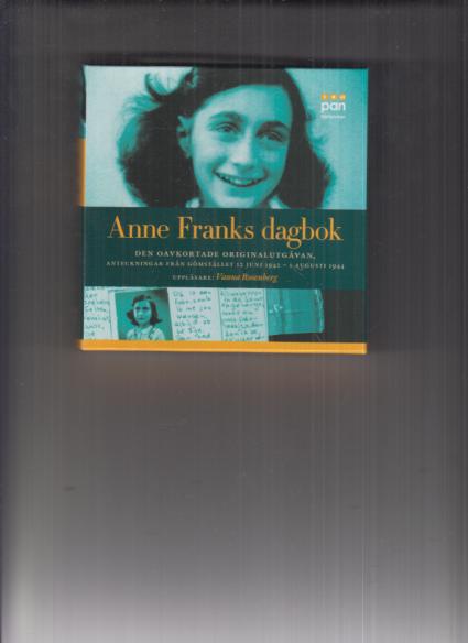 Anne Franks dagbok : Den oavkortade originalutgåvan. Anteckningar från gömstället 12 juni 1942 - 1 augusti 1944