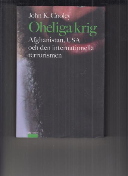 Oheliga krig :Afghanistan, USA och den internationella terrorismen