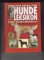 TEKNOLOGISK FORLAGS STORE HUNDE LEKSIKON (NORSK BOK)
