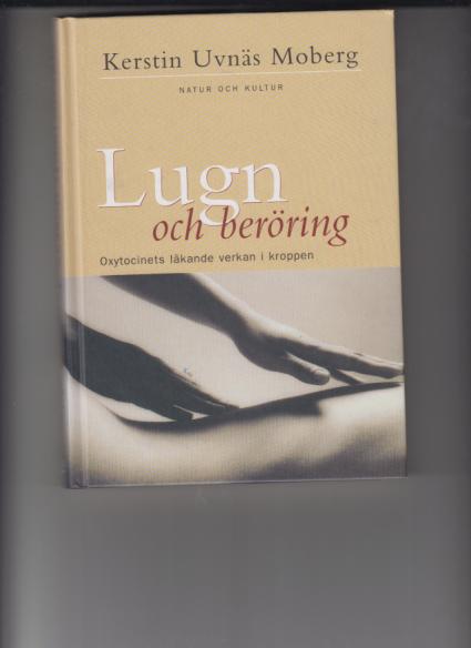 Lugn och beröring : Oxytocinets läkande verkan i kroppen