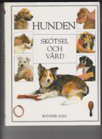 Hunden : skötsel och vård