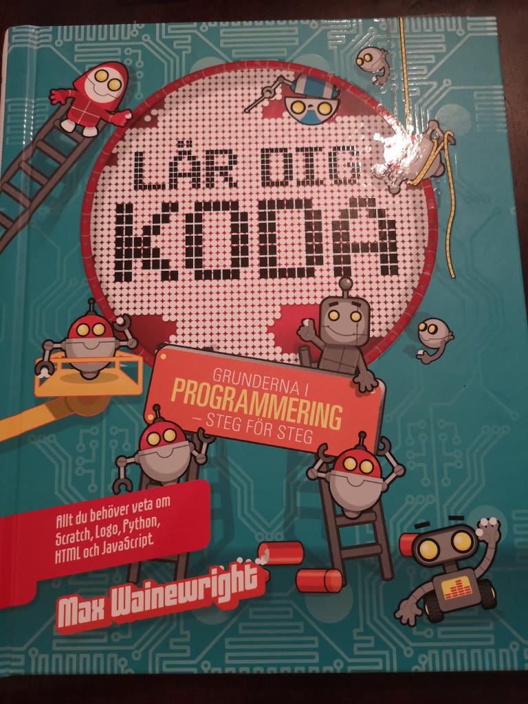 Lär dig koda : grunderna i programmering - steg för steg
