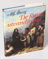 De första utvandrarna. Svenskars öden och äventyr i Nord- och Sydamerika under 1800-talets första hälft