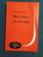 Med sikte ställt på 60-talet - Dagens och morgondagens frågor