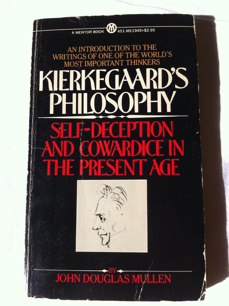 Kierkegaard's philosophy : self-deception and cowardice in the present age
