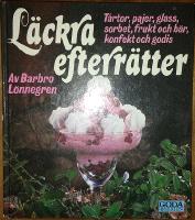 Läckra efterrätter : tårtor, pajer, glass, sorbet, frukt och bär, konfekt och godis