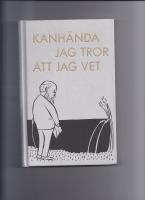 Kanhända jag tror att jag vet